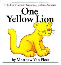 Cover image for One Yellow Lion: Fold-Out Fun with Numbers, Colors, Animals
