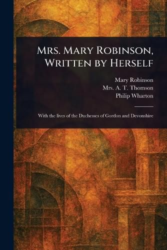 Cover image for Mrs. Mary Robinson, Written by Herself