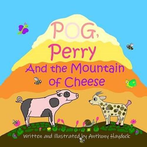 Cover image for Pog, Perry And The Mountain Of Cheese