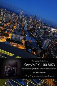 Cover image for The Complete Guide to Sony's Rx-100 Mk3 (B&W Edition)