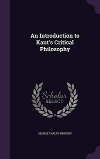 Cover image for An Introduction to Kant's Critical Philosophy