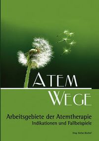 Cover image for Atem Wege: Arbeitsgebiete der Atemtherapie