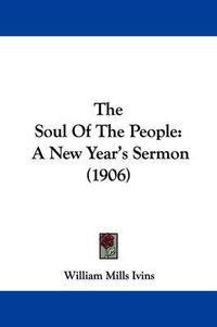 Cover image for The Soul of the People: A New Year's Sermon (1906)