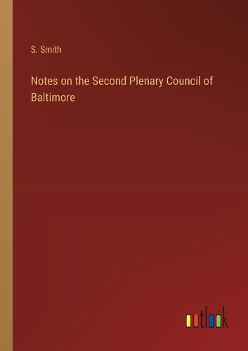 Cover image for Notes on the Second Plenary Council of Baltimore