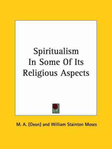 Cover image for Spiritualism in Some of Its Religious Aspects