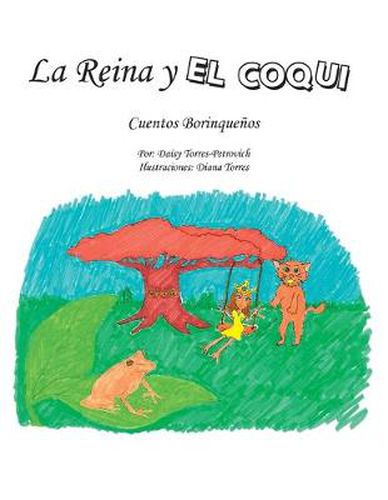 Cover image for La Reina Y El Coqui: Cuentos Borinquenos