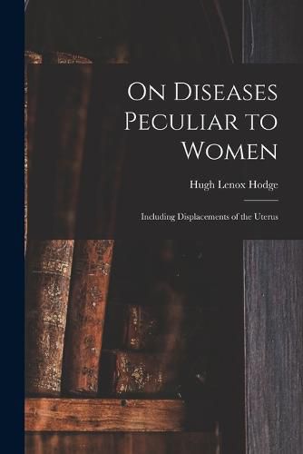 Cover image for On Diseases Peculiar to Women