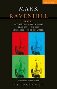 Cover image for Ravenhill Plays: 2: Mother Clap's Molly House; The Cut; Citizenship; Pool (no water); Product