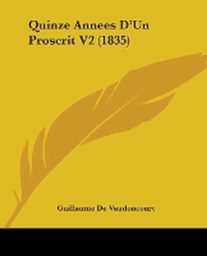 Cover image for Quinze Annees D'Un Proscrit V2 (1835)