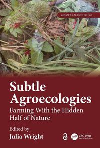 Cover image for Subtle Agroecologies: Farming With the Hidden Half of Nature