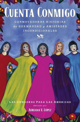 Cover image for Cuenta Conmigo: Conmovedoras Historias de Hermandad Y Amistades Incondicionales