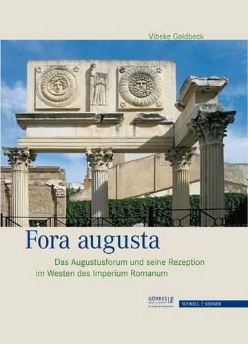 Cover image for Fora Augusta: Das Augustusforum Und Seine Rezeption Im Westen Des Imperium Romanum