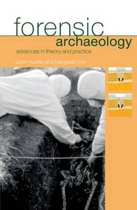 Cover image for Forensic Archaeology: Advances in Theory and Practice