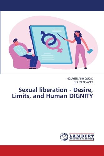 Cover image for Sexual liberation - Desire, Limits, and Human DIGNITY