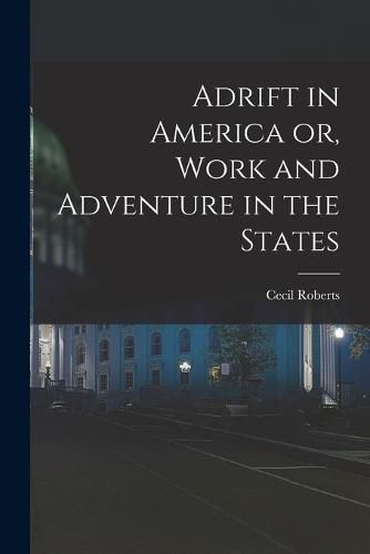 Adrift in America or, Work and Adventure in the States