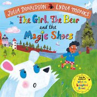 Cover image for The Girl, the Bear and the Magic Shoes