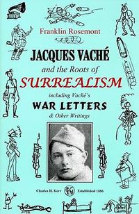 Cover image for Jacques Vache and the Roots of Surrealism: Including Vache's War Letters & Other Writings