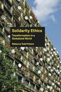 Cover image for Solidarity Ethics: Transformation in a Globalized World