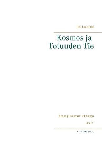 Cover image for Kosmos ja Totuuden Tie: 2. uudistettu painos