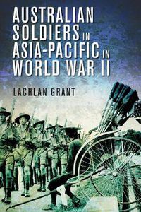 Cover image for Australian Soldiers in Asia-Pacific in World War II