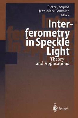 Cover image for Interferometry in Speckle Light: Theory and Applications. Proceedings of the International Conference, 25-28 September 2000, Lausanne, Switzerland