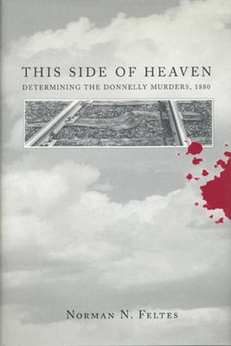 Cover image for This Side of Heaven: Determining the Donnelly Murders, 1880