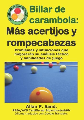 Cover image for Billar de Carambola - M s Acertijos Y Rompecabezas: Problemas Y Situaciones Que Mejorar n Su An lisis T ctico Y Habilidades de Juego