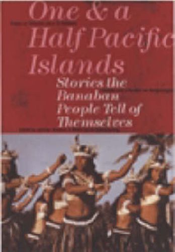 Cover image for One and a Half Pacific Islands: Stories the Banaban People Tell of Themselves