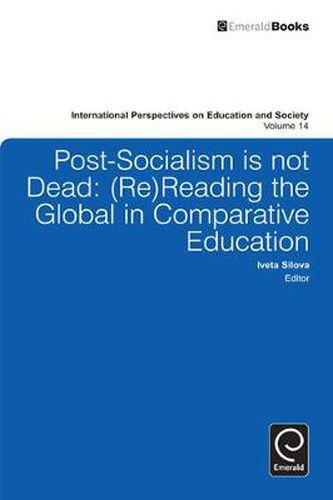 Cover image for Post-socialism is Not Dead: Reading the Global in Comparative Education