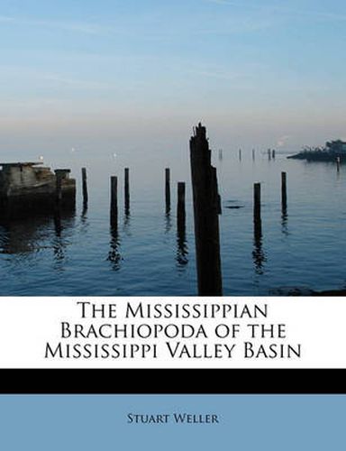 Cover image for The Mississippian Brachiopoda of the Mississippi Valley Basin