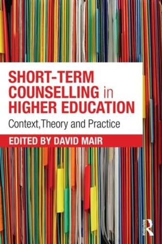 Cover image for Short-term Counselling in Higher Education: Context,Theory and Practice