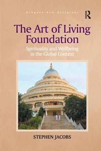 Cover image for The Art of Living Foundation: Spirituality and Wellbeing in the Global Context