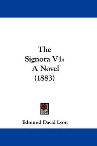 Cover image for The Signora V1: A Novel (1883)