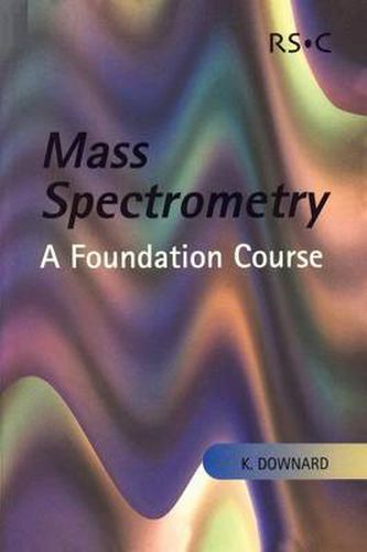 Cover image for Mass Spectrometry: A Foundation Course