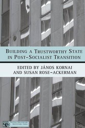 Cover image for Building a Trustworthy State in Post-Socialist Transition