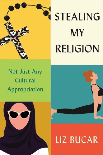 Cover image for Stealing My Religion: Not Just Any Cultural Appropriation