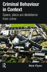 Cover image for Criminal Behaviour in Context: Space, Place and Desistance from Crime