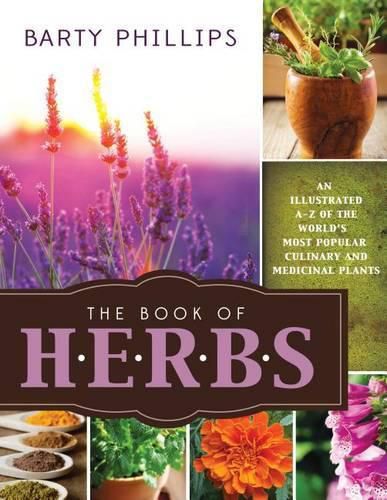 Cover image for Book of Herbs: An Illustrated A-Z of the World's Most Popular Culinary and Medicinal Plants