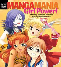 Cover image for Manga Mania (TM): Girl Power!: Drawing Fabulous Females for Japanese Comics