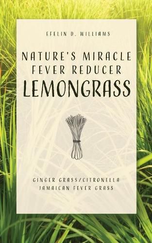 Cover image for Nature's Miracle Fever Reducer Lemongrass: Ginger Grass/Citronella Jamaican Fever Grass