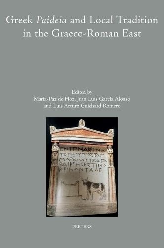 Cover image for Greek Paideia and Local Tradition in the Graeco-Roman East