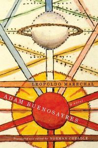 Cover image for Adam Buenosayres: A Novel