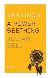 Cover image for Van Gogh: A Power Seething