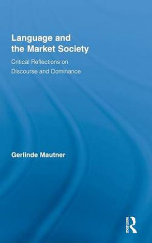 Cover image for Language and the Market Society: Critical Reflections on Discourse and Dominance