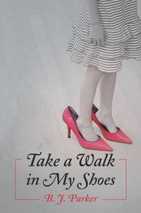 Cover image for Take a Walk in My Shoes