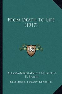 Cover image for From Death to Life (1917)