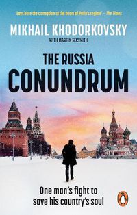 Cover image for The Russia Conundrum: How the West Fell For Putin's Power Gambit - and How to Fix It