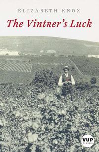 Cover image for The Vintner's Luck (VUP Classic)