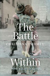 Cover image for The Battle Within: POWs in postwar Australia