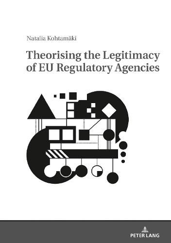 Cover image for Theorising the Legitimacy of EU Regulatory Agencies